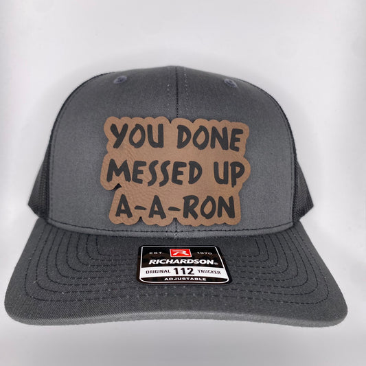 You Done Messed Up A-A-Ron